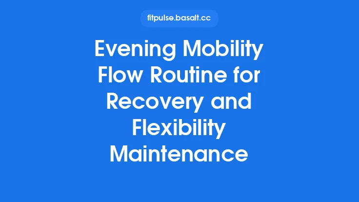 Evening Mobility Flow Routine for Recovery and Flexibility Maintenance Thumbnail