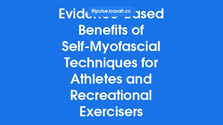 Evidence‑Based Benefits of Self‑Myofascial Techniques for Athletes and Recreational Exercisers Thumbnail