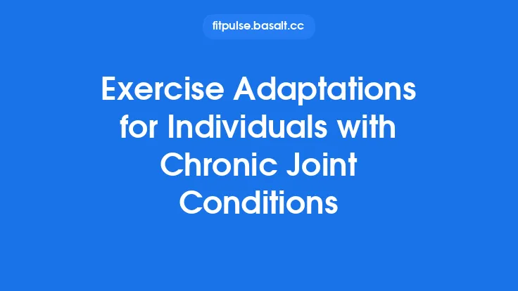 Exercise Adaptations for Individuals with Chronic Joint Conditions Thumbnail