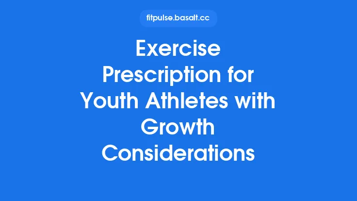 Exercise Prescription for Youth Athletes with Growth Considerations Thumbnail