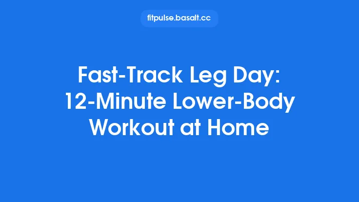 Fast‑Track Leg Day: 12‑Minute Lower‑Body Workout at Home Thumbnail