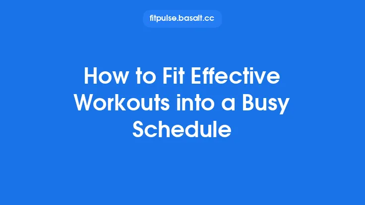 How to Fit Effective Workouts into a Busy Schedule Thumbnail