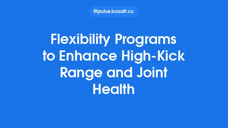Flexibility Programs to Enhance High‑Kick Range and Joint Health Thumbnail
