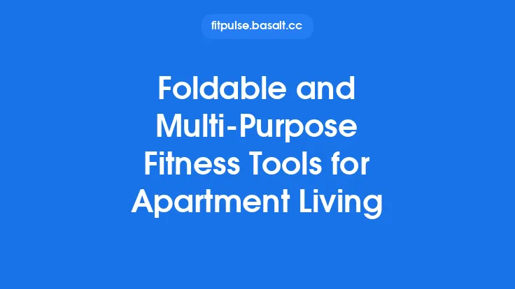 Foldable and Multi‑Purpose Fitness Tools for Apartment Living Thumbnail