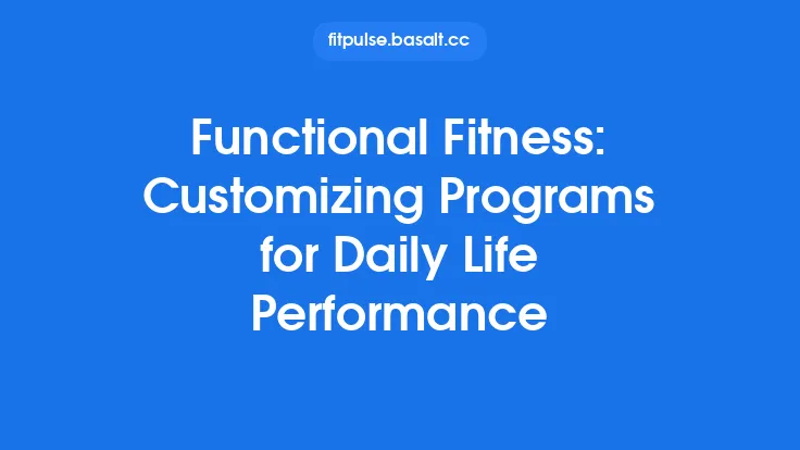 Functional Fitness: Customizing Programs for Daily Life Performance Thumbnail