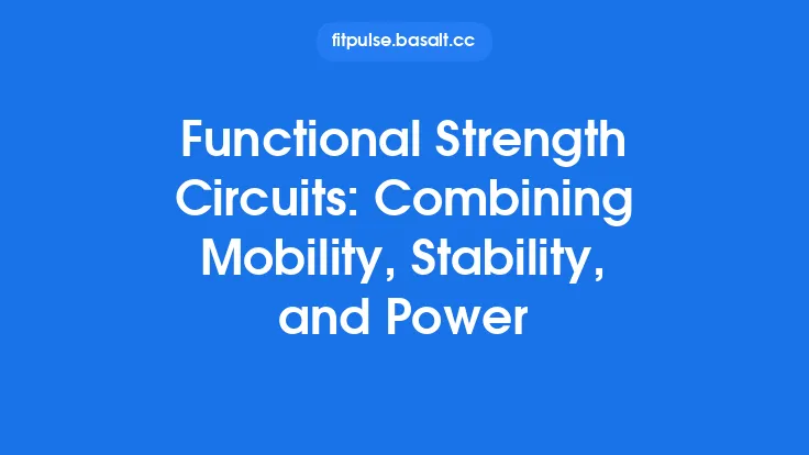 Functional Strength Circuits: Combining Mobility, Stability, and Power Thumbnail