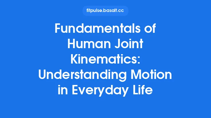 Fundamentals of Human Joint Kinematics: Understanding Motion in Everyday Life Thumbnail