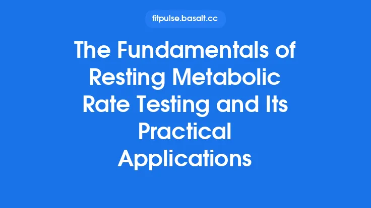 The Fundamentals of Resting Metabolic Rate Testing and Its Practical Applications Thumbnail