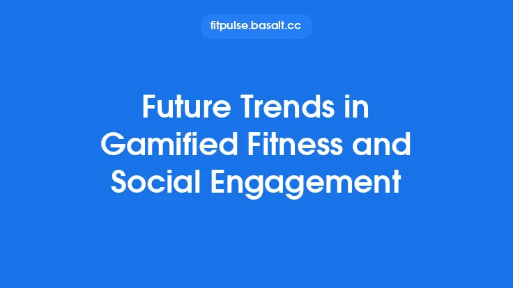 Future Trends in Gamified Fitness and Social Engagement Thumbnail
