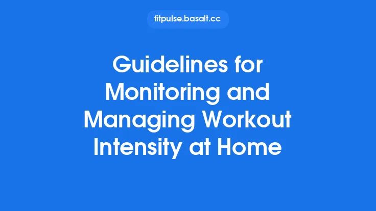 Guidelines for Monitoring and Managing Workout Intensity at Home Thumbnail
