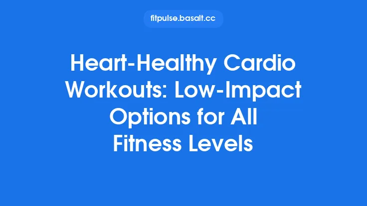Heart‑Healthy Cardio Workouts: Low‑Impact Options for All Fitness Levels Thumbnail