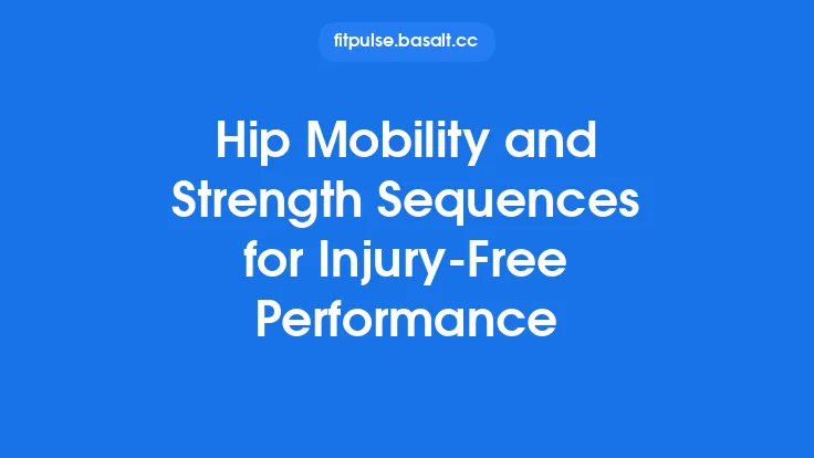 Hip Mobility and Strength Sequences for Injury‑Free Performance Thumbnail