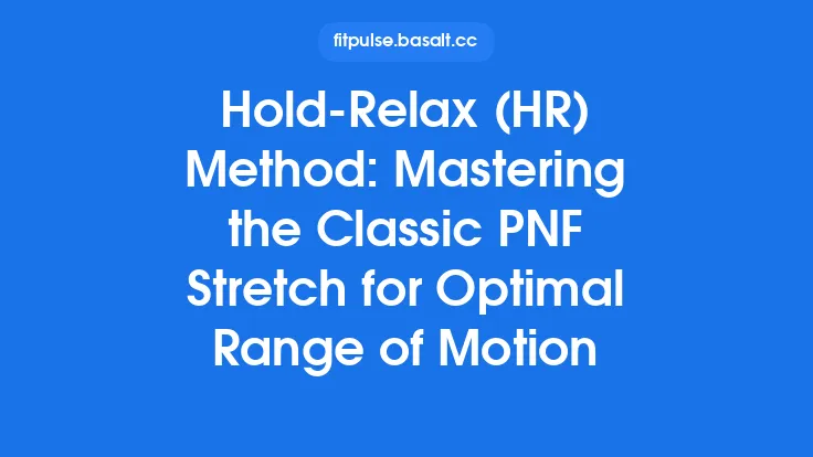 Hold‑Relax (HR) Method: Mastering the Classic PNF Stretch for Optimal Range of Motion Thumbnail