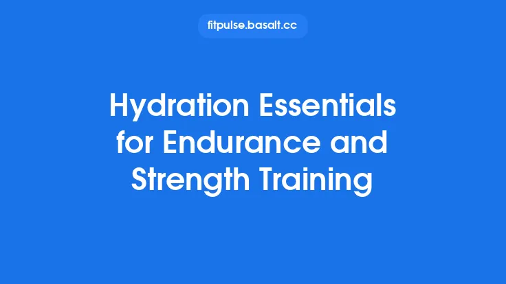 Hydration Essentials for Endurance and Strength Training Thumbnail