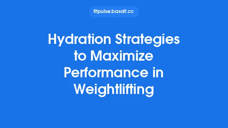 Hydration Strategies to Maximize Performance in Weightlifting Thumbnail