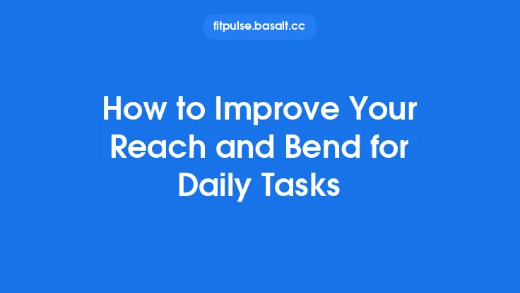 How to Improve Your Reach and Bend for Daily Tasks Thumbnail