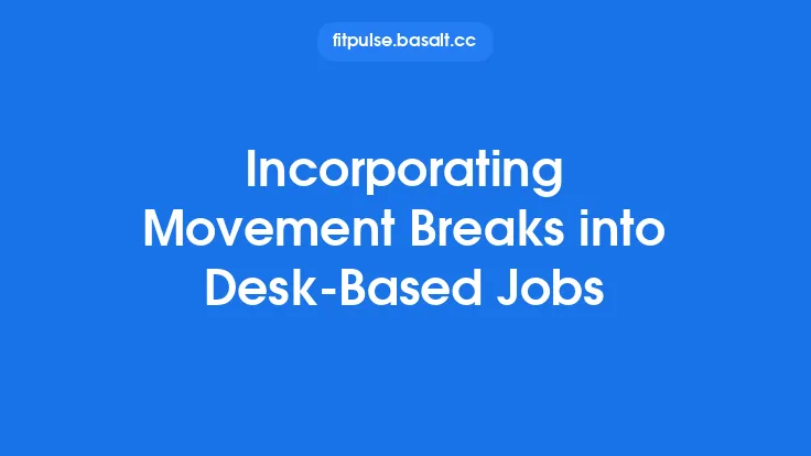 Incorporating Movement Breaks into Desk‑Based Jobs Thumbnail