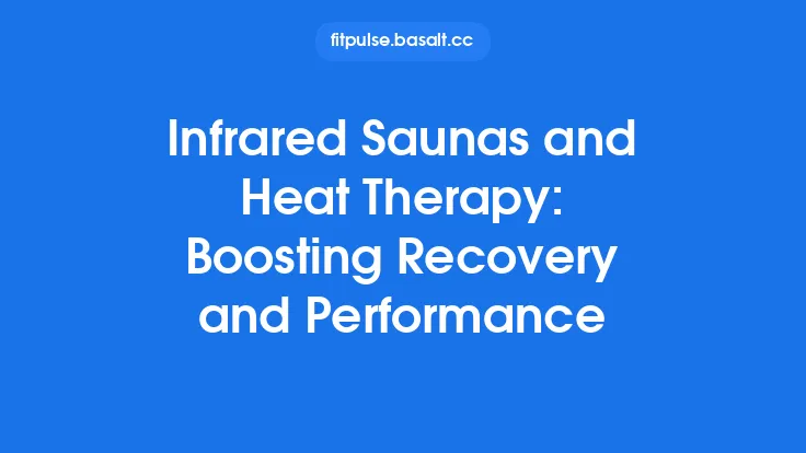 Infrared Saunas and Heat Therapy: Boosting Recovery and Performance Thumbnail