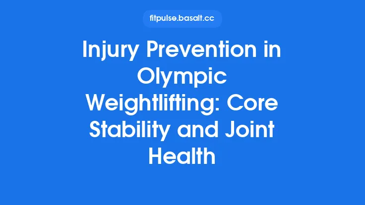 Injury Prevention in Olympic Weightlifting: Core Stability and Joint Health Thumbnail