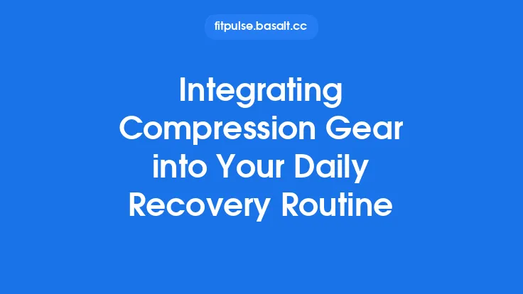 Integrating Compression Gear into Your Daily Recovery Routine Thumbnail