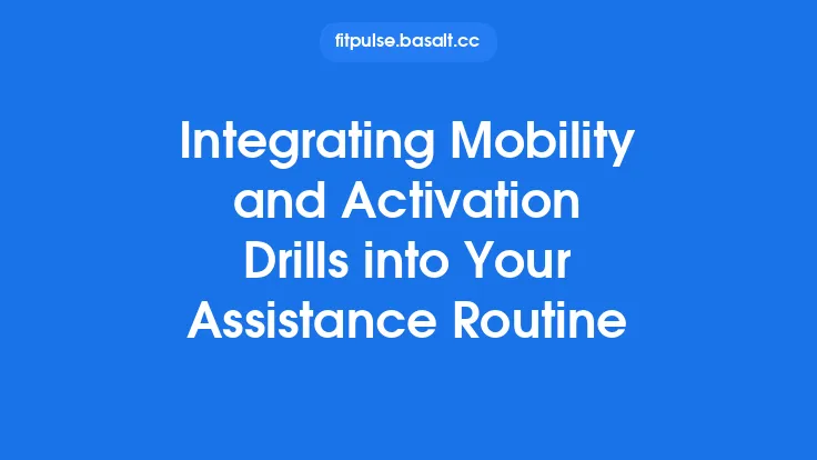 Integrating Mobility and Activation Drills into Your Assistance Routine Thumbnail