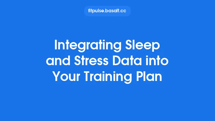 Integrating Sleep and Stress Data into Your Training Plan Thumbnail