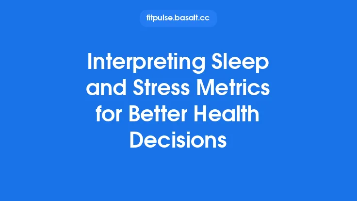 Interpreting Sleep and Stress Metrics for Better Health Decisions Thumbnail