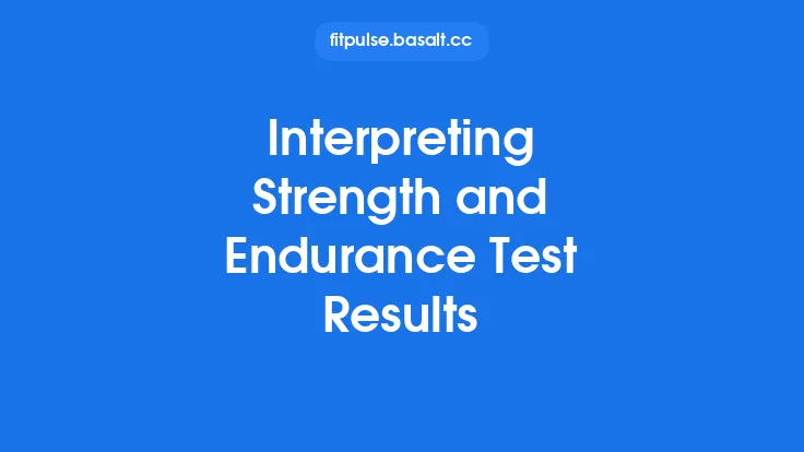 Interpreting Strength and Endurance Test Results Thumbnail