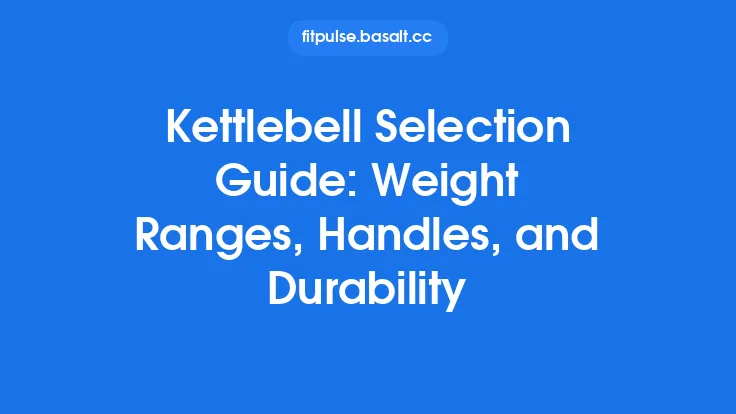 Kettlebell Selection Guide: Weight Ranges, Handles, and Durability Thumbnail