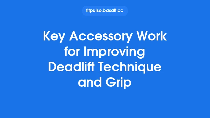 Key Accessory Work for Improving Deadlift Technique and Grip Thumbnail