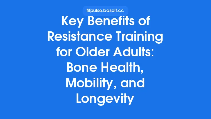 Key Benefits of Resistance Training for Older Adults: Bone Health, Mobility, and Longevity Thumbnail