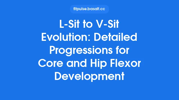 L‑Sit to V‑Sit Evolution: Detailed Progressions for Core and Hip Flexor Development Thumbnail
