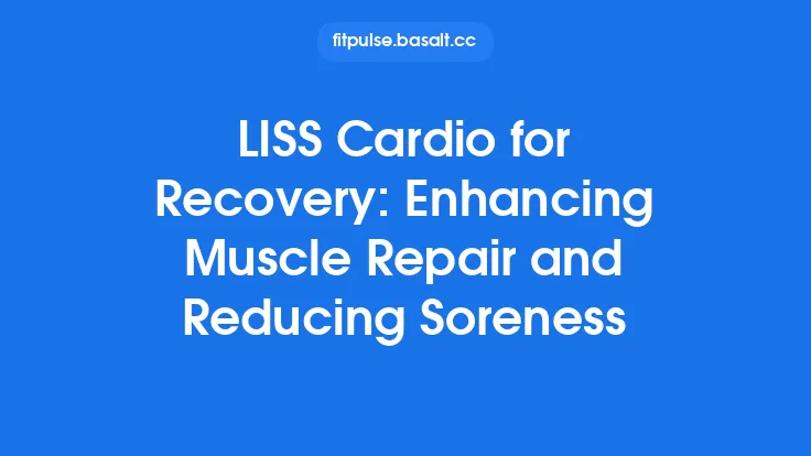LISS Cardio for Recovery: Enhancing Muscle Repair and Reducing Soreness Thumbnail