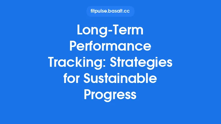 Long-Term Performance Tracking: Strategies for Sustainable Progress Thumbnail