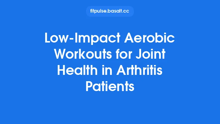 Low‑Impact Aerobic Workouts for Joint Health in Arthritis Patients Thumbnail
