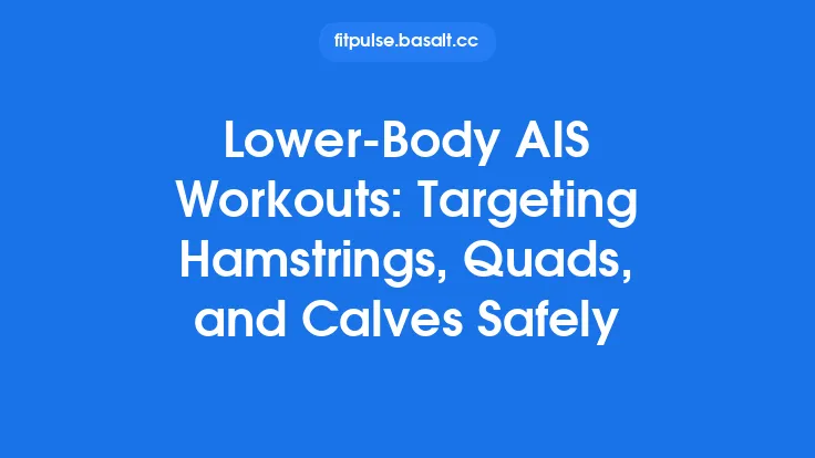 Lower‑Body AIS Workouts: Targeting Hamstrings, Quads, and Calves Safely Thumbnail