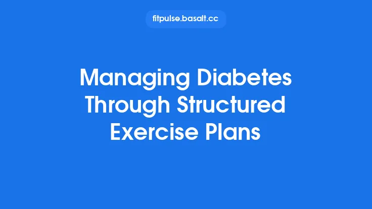 Managing Diabetes Through Structured Exercise Plans Thumbnail