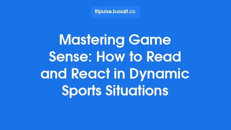 Mastering Game Sense: How to Read and React in Dynamic Sports Situations Thumbnail