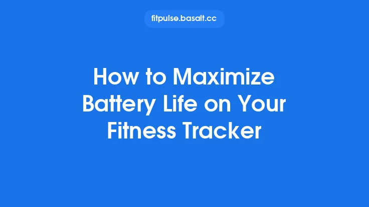 How to Maximize Battery Life on Your Fitness Tracker Thumbnail