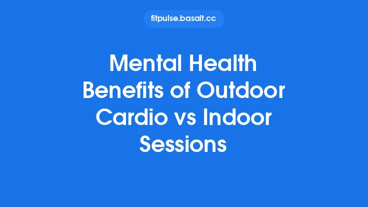 Mental Health Benefits of Outdoor Cardio vs Indoor Sessions Thumbnail