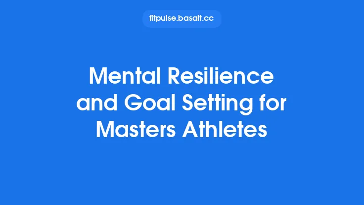 Mental Resilience and Goal Setting for Masters Athletes Thumbnail