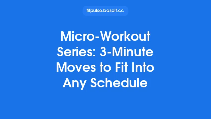 Micro‑Workout Series: 3‑Minute Moves to Fit Into Any Schedule Thumbnail