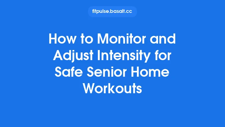 How to Monitor and Adjust Intensity for Safe Senior Home Workouts Thumbnail