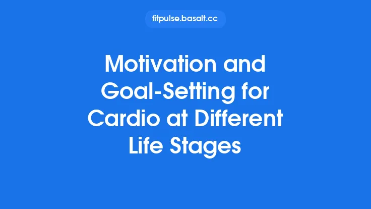 Motivation and Goal‑Setting for Cardio at Different Life Stages Thumbnail