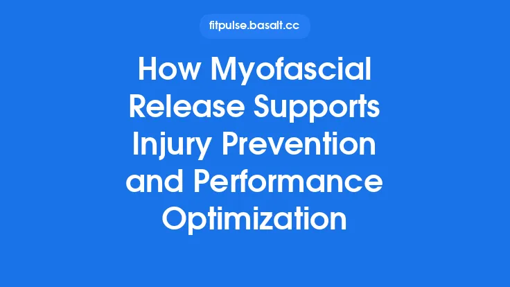 How Myofascial Release Supports Injury Prevention and Performance Optimization Thumbnail