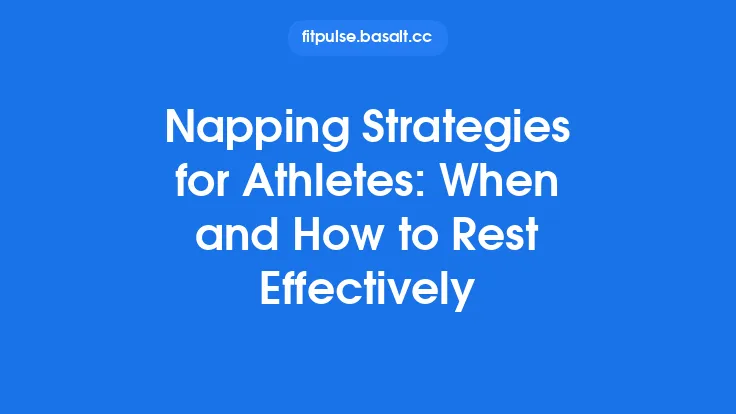 Napping Strategies for Athletes: When and How to Rest Effectively Thumbnail