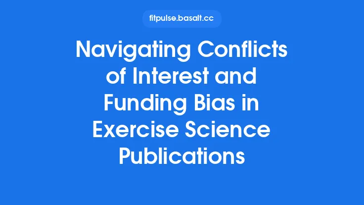 Navigating Conflicts of Interest and Funding Bias in Exercise Science Publications Thumbnail