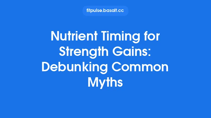 Nutrient Timing for Strength Gains: Debunking Common Myths Thumbnail