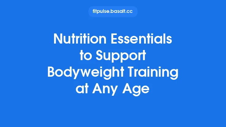 Nutrition Essentials to Support Bodyweight Training at Any Age Thumbnail