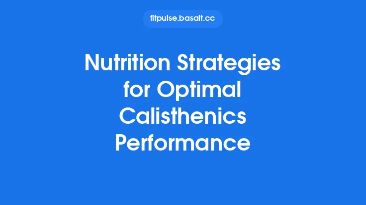 Nutrition Strategies for Optimal Calisthenics Performance Thumbnail